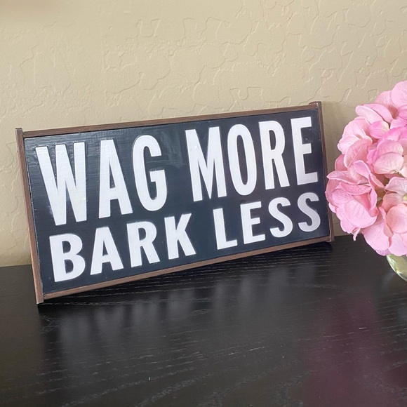 Other - “Wag More Bark Less” Handmade Wood Sign